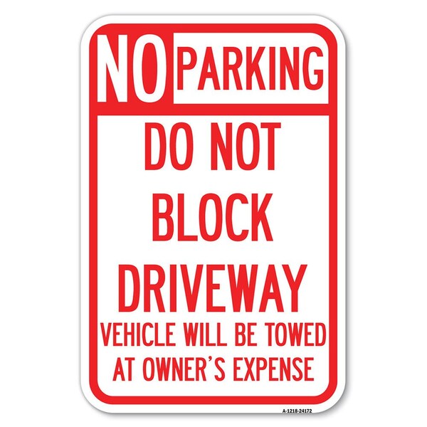 Do Not Block Driveway Vehicle Will Be To Heavy-Gauge Aluminum Sign, 12" x 18", A-1218-24172